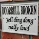 'Doorbell broken yell ding dong really loud' sign.